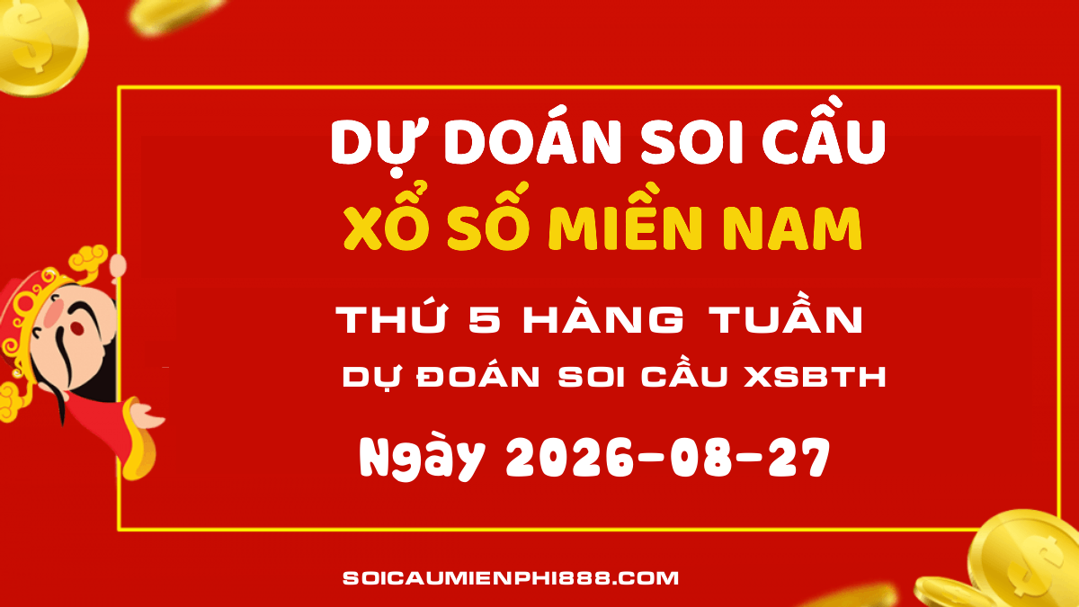 Dự đoán soi cầu XSMN - Soi cầu Bình Thuận 888 27/08 