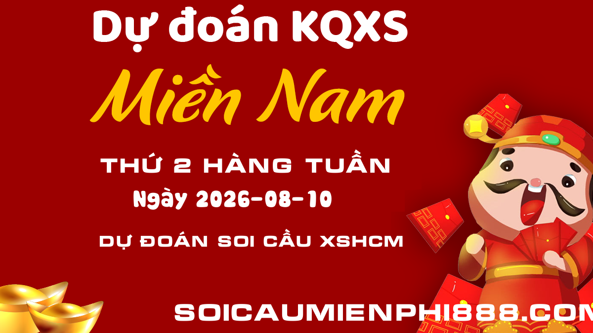 Dự đoán soi cầu xổ số Hồ Chí Minh - XSHCM 10/08 - Phân tích soi cầu Xổ số Hồ Chí Minh DD XSTP 10/08/2026