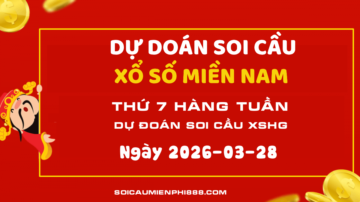 Soi cầu XSHG 28/03 - Soi cầu dự đoán XSMN 888 Hậu Giang 