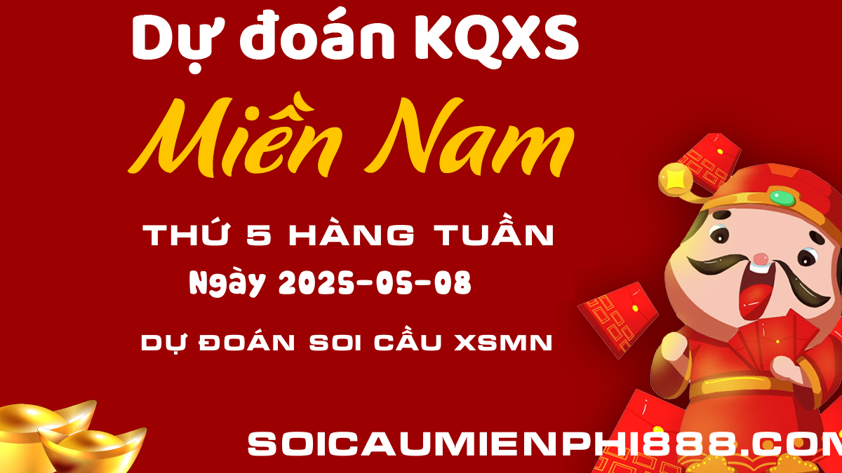 Dự đoán kết quả XSMN 08/05/2025 - Cập nhật soi cầu Xổ số Miền Nam hôm nay
