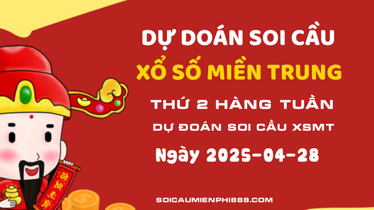 Dự đoán soi cầu Soi cầu XSMT xổ số Miền Trung 28/04 – Soi cầu xổ số Miền Trung 28/04/2025