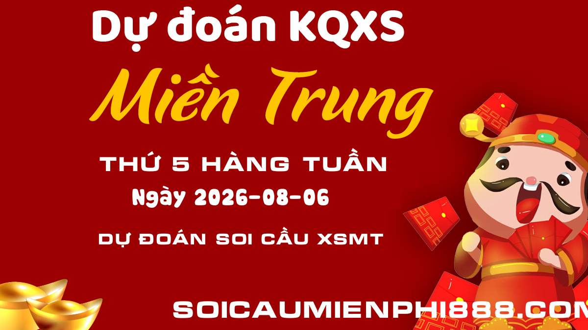 Phân tích XSMT 06/08 - Thống kê kết quả Xổ số Miền Trung hôm nay miễn phí 888