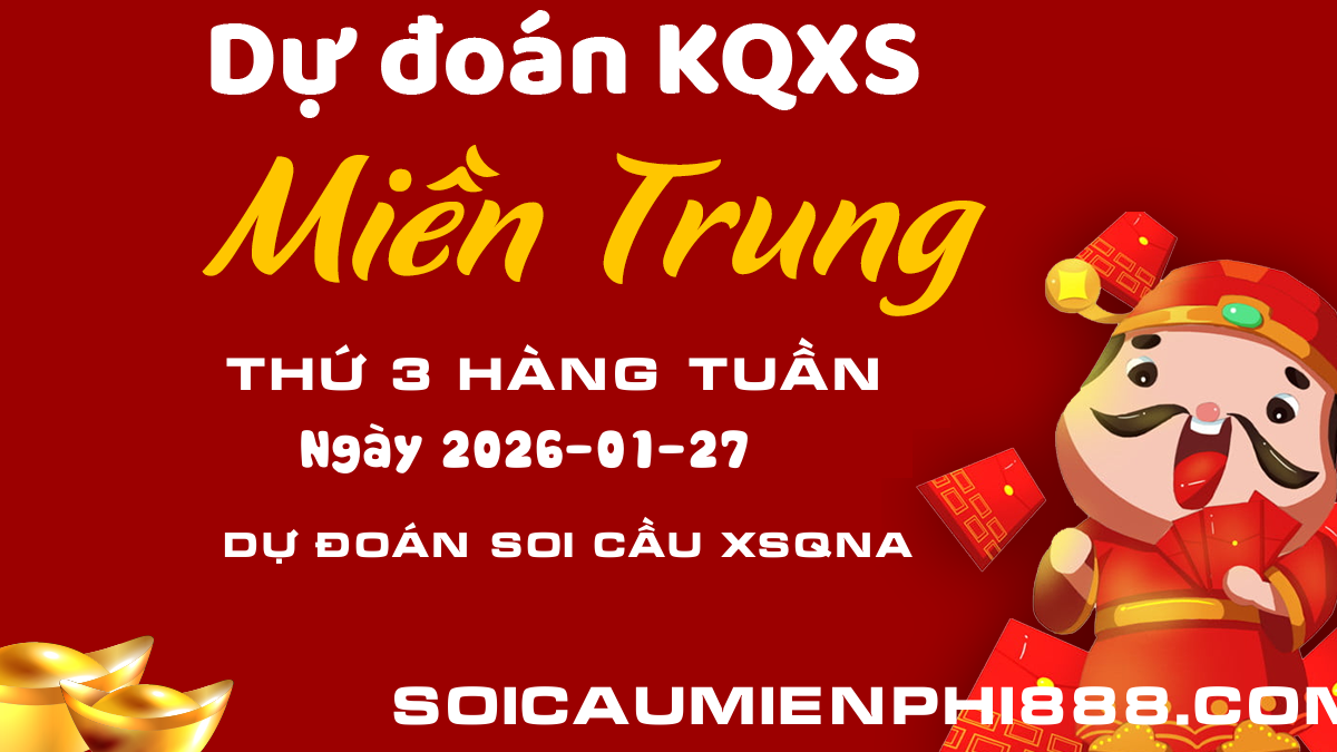 Soi cầu XSQNA 27/01 - Soi cầu dự đoán XSQNA 888 Quảng Nam 